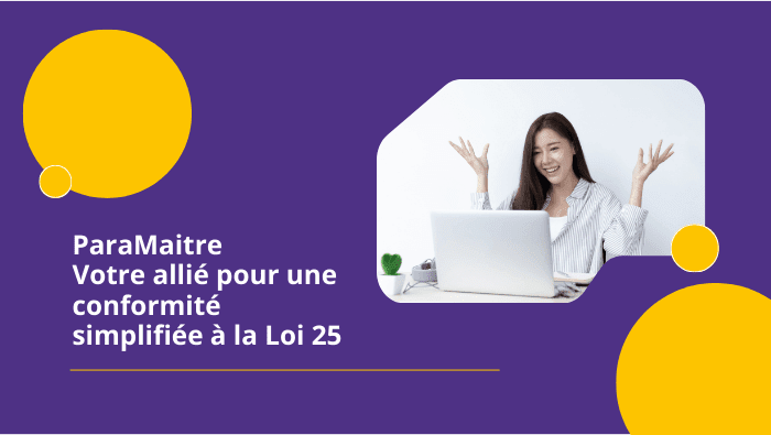 ParaMaitre : Votre allié pour une conformité simplifiée à la Loi 25
