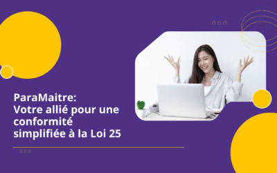 ParaMaitre : Votre allié pour une conformité simplifiée à la Loi 25